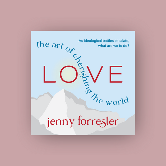 Love: The Art of Cherishing the World (paperback)